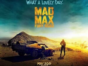 Why Mad Max: Fury Road Feels Like an Experience, Not Just a Movie